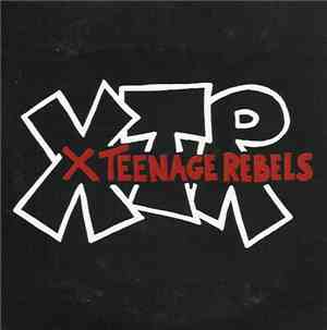 X Teenage Rebels - X Teenage Rebels