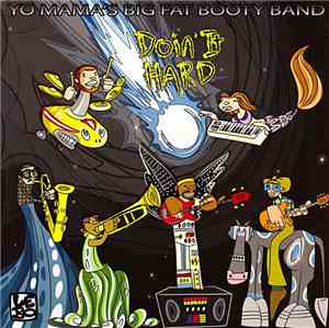 Yo Mama's Big Fat Booty Band - Doin' It Hard