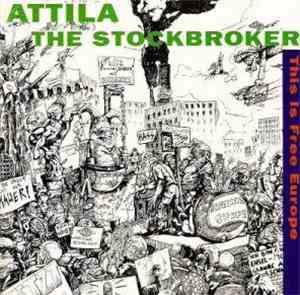 Attila The Stockbroker - This Is Free Europe