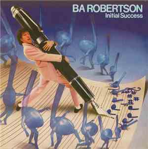 B. A. Robertson - Initial Success [Expanded Edition]