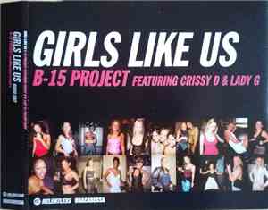 B-15 Project Featuring Crissy D & Lady G - Girls Like Us