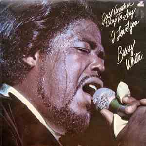 Barry White - Just Another Way To Say I Love You