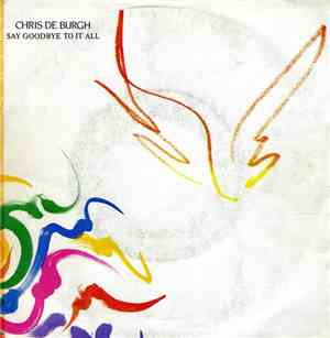 Chris de Burgh - Say Goodbye To It All