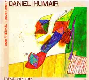 Daniel Humair - Triple Hip Trip