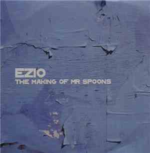 Ezio  - The Making Of Mr Spoons