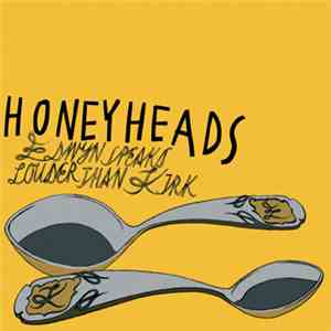 Honeyheads - Edwyn Speaks Louder Than Kirk
