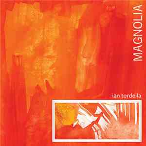 Ian Tordella - Magnolia