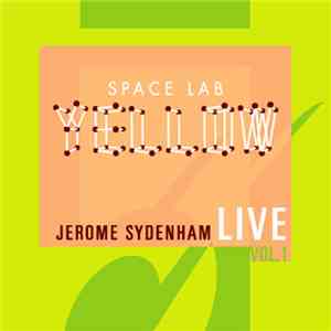 Jerome Sydenham - Space Lab Yellow - Live (Vol. 1)