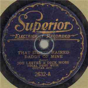 Joe Lester  & Dick Moss - That Silver Haired Daddy Of Mine / I'm Always Dre ...