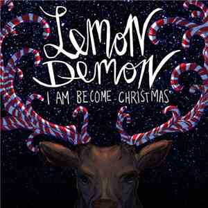 Lemon Demon - I Am Become Christmas