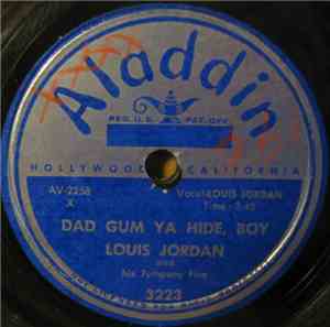 Louis Jordan And His Tympany Five - Dad Gum Ya Hide, Boy / Whiskey Do Your ...