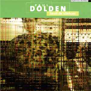 Paul Dolden - Seuil De Silences