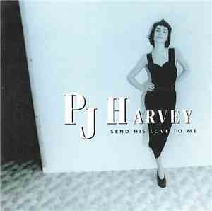 PJ Harvey - Send is love to me