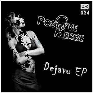 Positive Merge - Dejavu EP