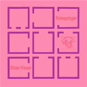 Sister Kisser / Rumspringer - Sister Kisser / Rumspringer
