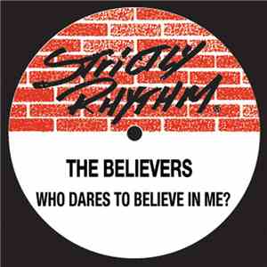 The Believers - Who Dares To Believe In Me?