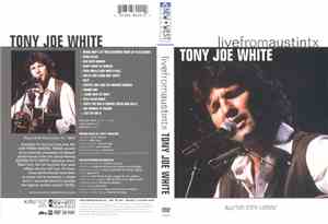Tony Joe White - Live From Austin Texas