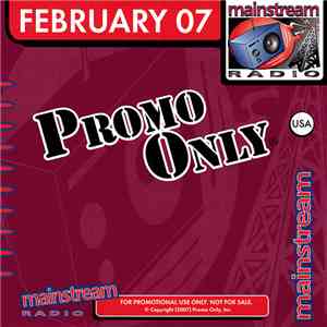 Various - Promo Only Mainstream Radio: February 2007