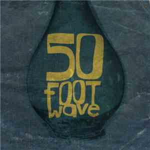 50 Foot Wave - 50 Foot Wave