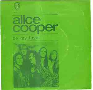 Alice Cooper - Be My Lover / Yeah, Yeah, Yeah