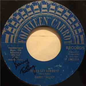 Barry Talley - Never Say Goodbye / What Can I Do