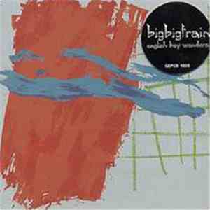 Big Big Train - English Boy Wonders