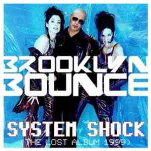 Brooklyn Bounce - System Shock (The Lost Album 1999)