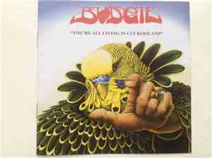 Budgie - You're All Living In Cuckooland