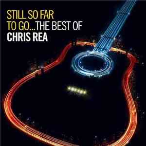 Chris Rea - Still So Far To Go...The Best Of