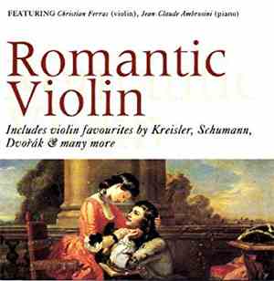 Christian Ferras, Jean-Claude Ambrosini - Romantic Violin