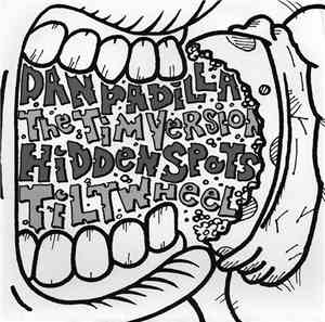 Dan Padilla / The Tim Version / Hidden Spots / Tiltwheel - Dan Padilla The  ...