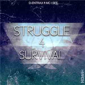 D-Entrax Ft MC I See - Struggle 4 Survival
