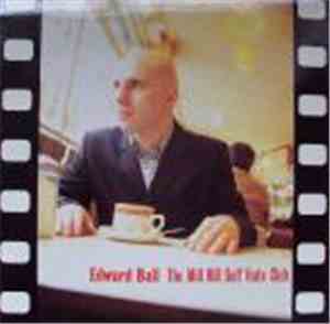 Edward Ball - The Mill Hill Self Hate Club