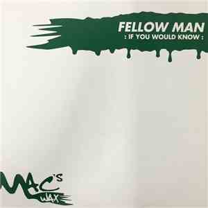 Fellow Man - If You Would Know / Click This