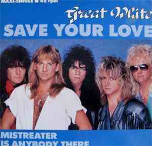 Great White - Save Your Love