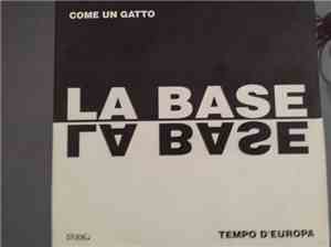 La Base - Come Un Gatto / Tempo D'Europa