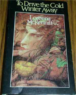 Loreena McKennitt - To Drive The Cold Winter Away