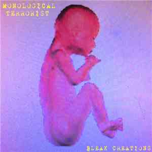 Monological Terrorist - Bleak Creations
