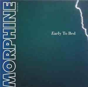 Morphine - Early To Bed