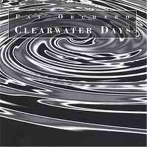Pat Orchard - Clearwater Days