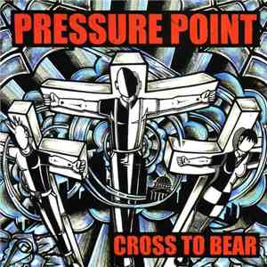 Pressure Point - Cross To Bear