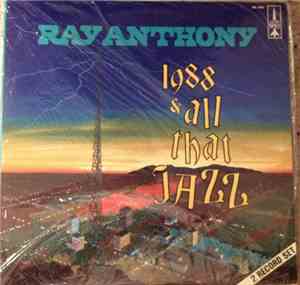 Ray Anthony - 1988 & All That Jazz