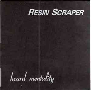 Resin Scraper - Heard Mentality
