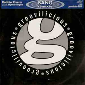 Robbie Rivera Presents Rhythm Bangers - Bang (Remixes)
