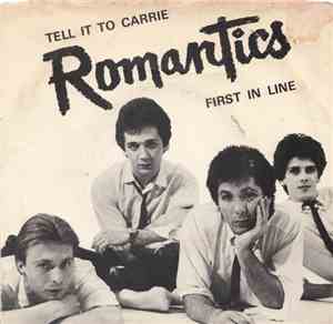 Romantics - Tell It To Carrie