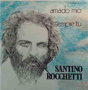 Santino Rocchetti - Amado Mio / Sempre Tu