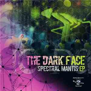 The Dark Face - Spectral Mantis EP