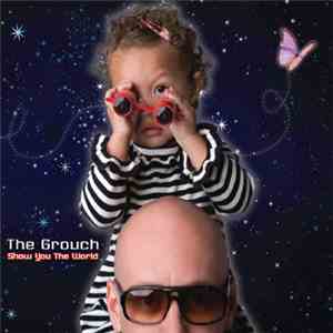The Grouch - Show You The World