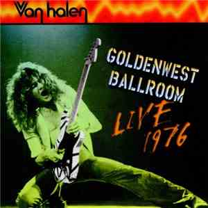 Van Halen - Goldenwest Ballroom (Live 1976)