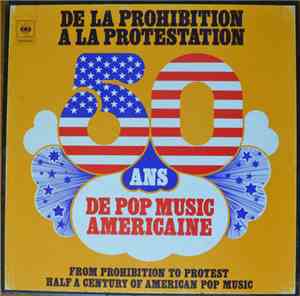 Various - De la prohibition à la protestation - 50 ans de pop music américa ...